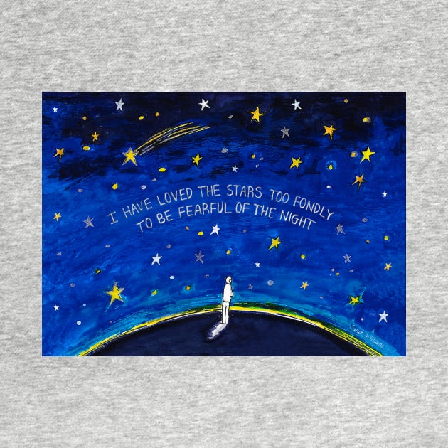 I have Loved the Stars too Fondly to be Fearful of the Night by Maddybennettart